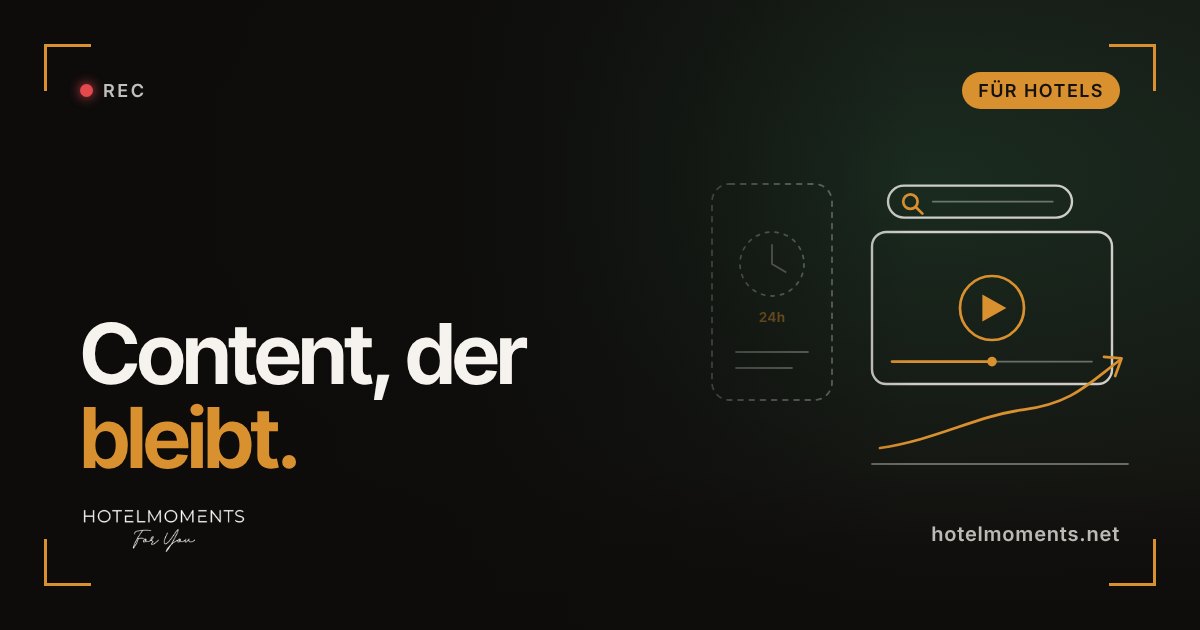 Content Creator für Hotels: Warum Inhalte bleiben müssen – und wie Sie die richtigen Partner auswählen
